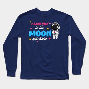 I love you to the moon and back Long Sleeve T-Shirt